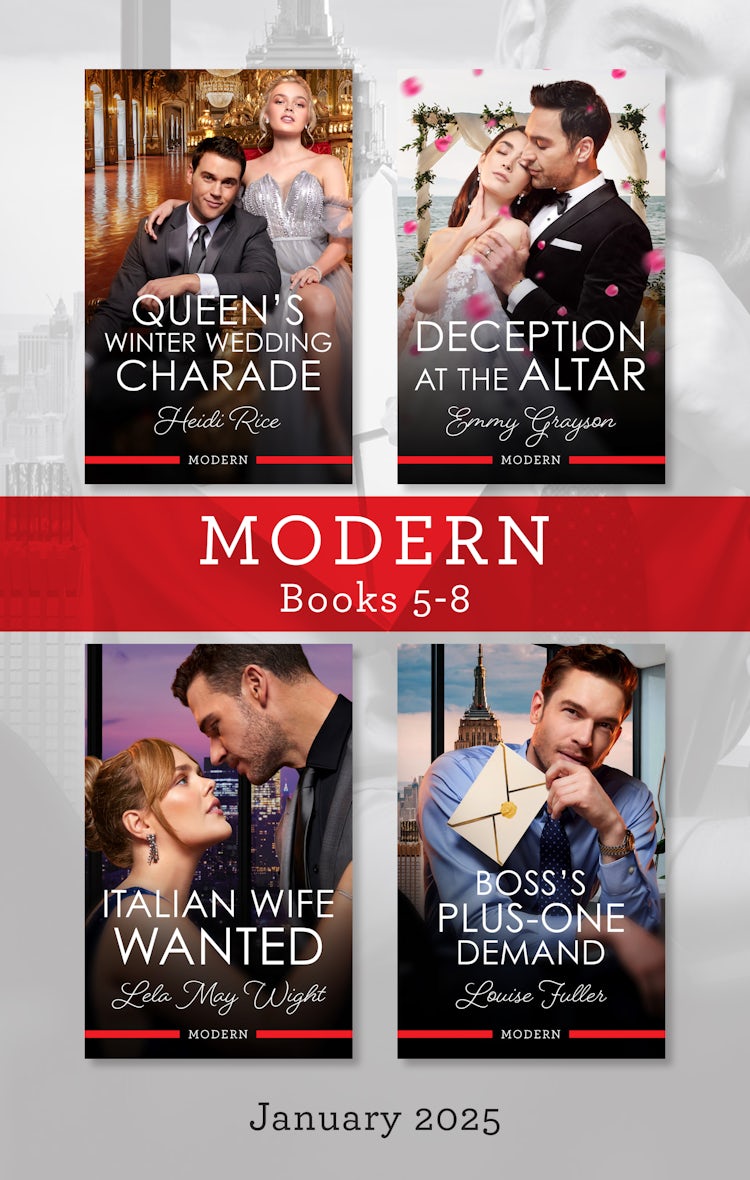 Cover image for Modern Box Set 5-8 Jan 2025/Queen's Winter Wedding Charade/Deception At The Altar/Italian Wife Wanted/Boss's Plus-One Demand, isbn: 9781038946461