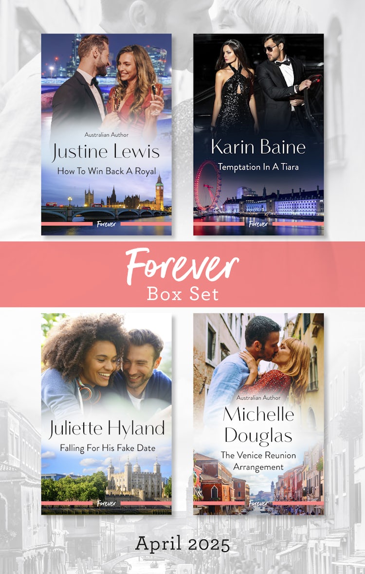 Cover image for Forever Box Set April 2025/How To Win Back A Royal/Temptation In A Tiara/Falling For His Fake Date/The Venice Reunion Arrangement, isbn: 9781038950123