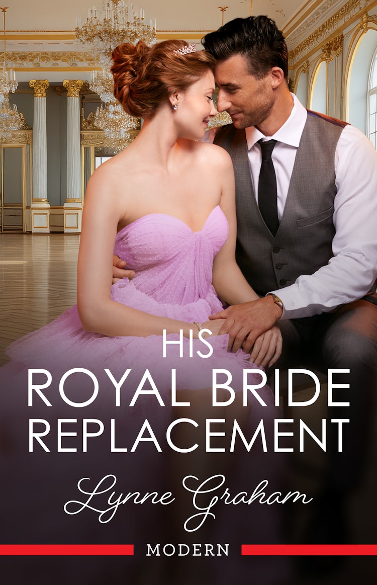 Cover image for His Royal Bride Replacement: a brand new (May 2025) MODERN novel from the queen of romance, isbn: 9781038951564