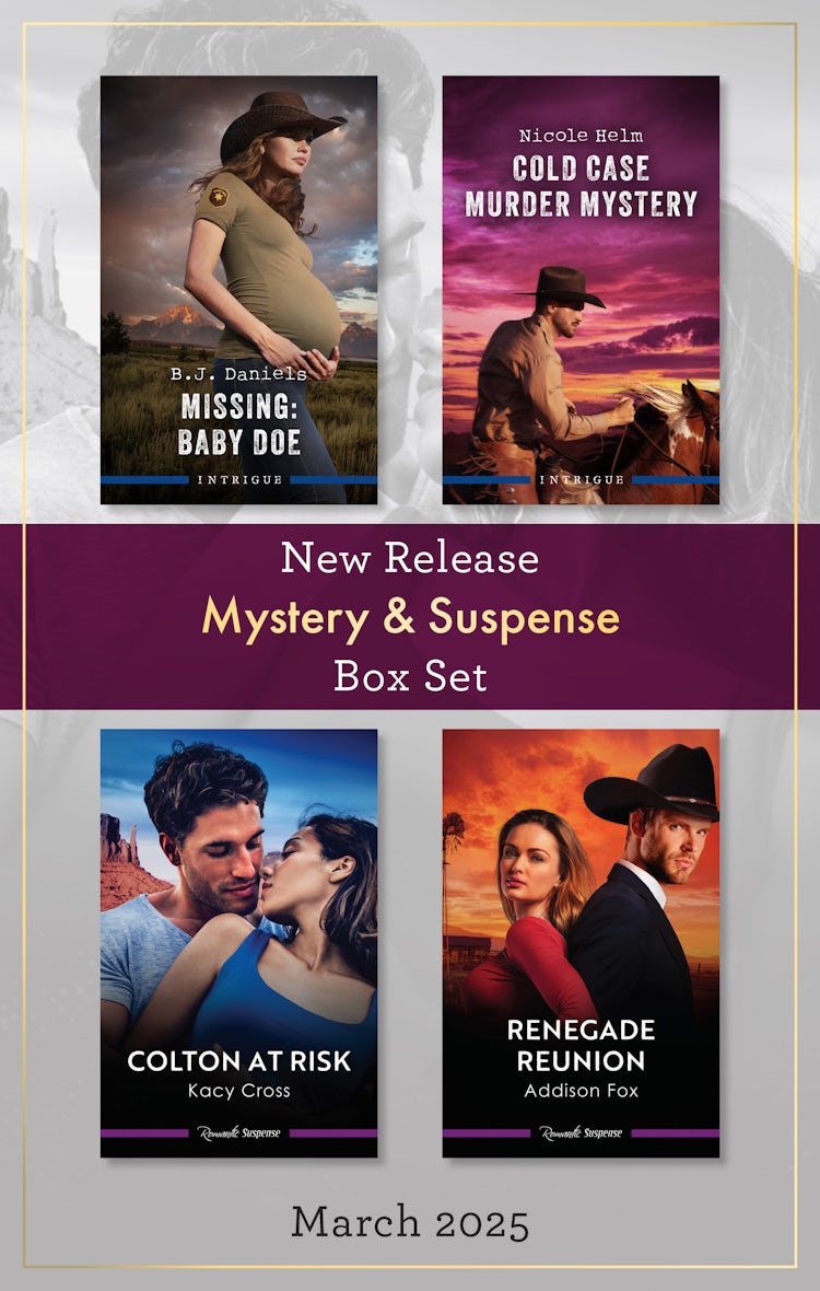 Cover image for Mystery & Suspense New Release Box Set March 2025/Missing Baby Doe/Cold Case Murder Mystery/Colton At Risk/Renegade Reunion, isbn: 9781038953186