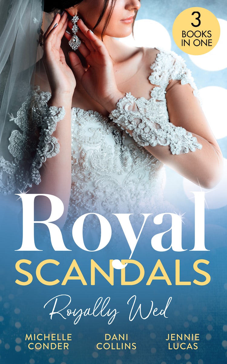 Cover image for Royal Scandals: Royally Wed/Their Royal Wedding Bargain/Cinderella's Royal Seduction/Chosen As The Sheikh's Royal Bride, isbn: 9781038953605