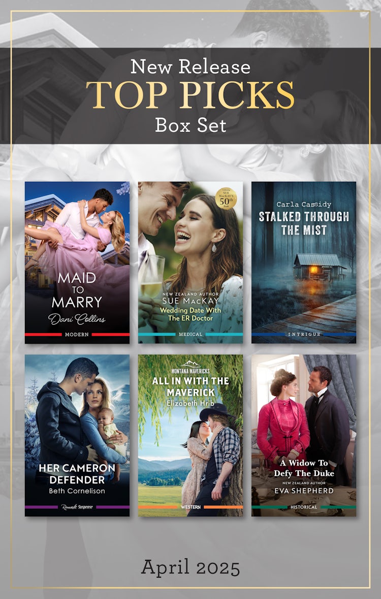 Cover image for Top Picks New Release Box Set April 2025/Maid To Marry/Wedding Date With The ER Doctor/Stalked Through The Mist/Her Cameron Defender/All In With The Maverick/A Widow To Defy The Duke, isbn: 9781038954565
