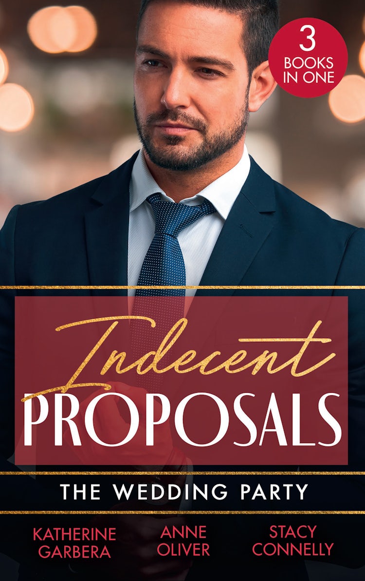 Cover image for Indecent Proposals: The Wedding Party/Her One Night Proposal/The Morning After The Wedding Before/The Best Man Takes A Bride, isbn: 9781038955425