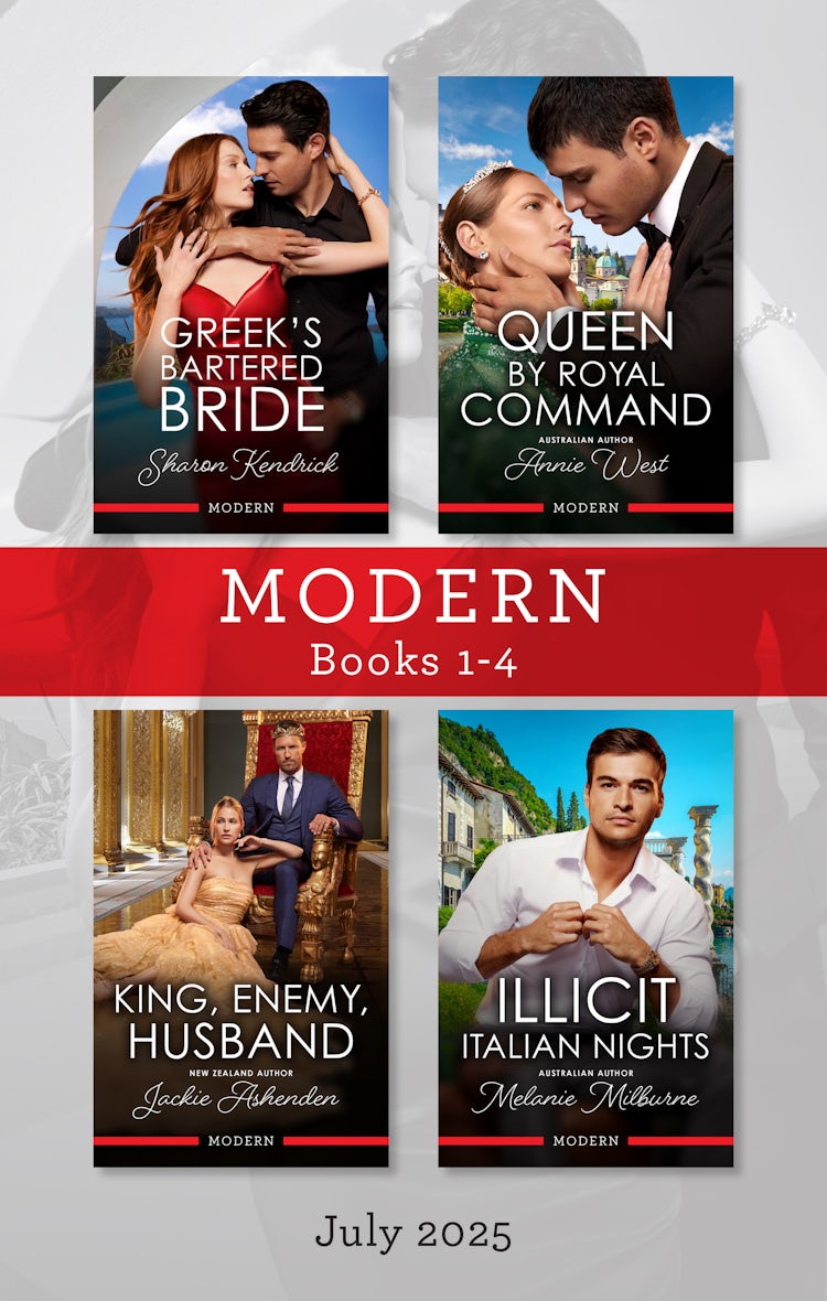 Cover image for Modern Box Set 1-4 July 2025/Greek's Bartered Bride/Queen by Royal Command/King, Enemy, Husband/Illicit Italian Nights, isbn: 9781038956897