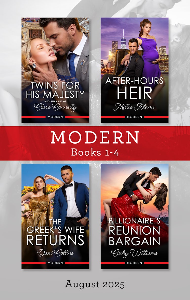 Cover image for Modern Box Set 1-4 August 2025/Twins For His Majesty/After-Hours Heir/The Greek's Wife Returns/Billionaire's Reunion Bargain, isbn: 9781038957047