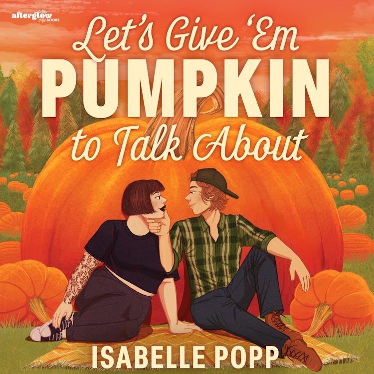 Cover image for Let's Give 'Em Pumpkin To Talk About: A charming and quirky small-town romance filled with rivalry, sparks, and unexpected love, isbn: 9781038960221