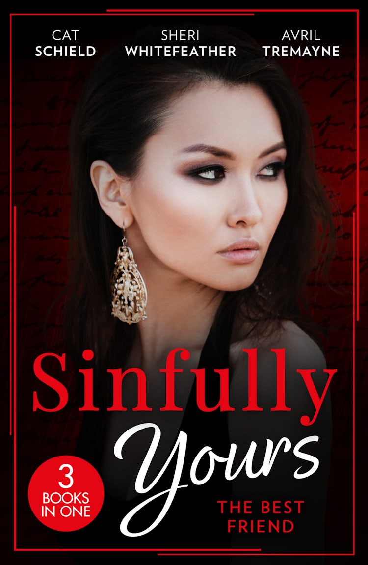 Cover image for Sinfully Yours: The Best Friend/A Tricky Proposition/Paper Wedding, Best-Friend Bride/Getting Lucky, isbn: 9781038961303