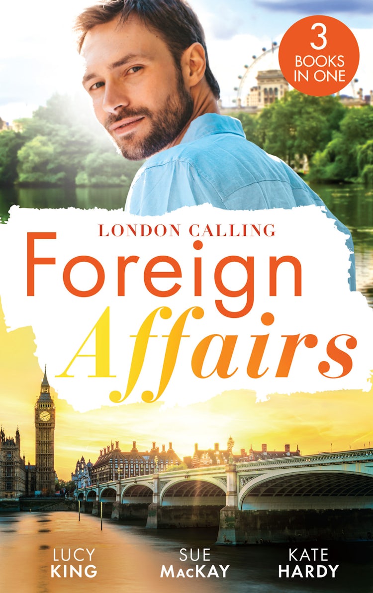 Cover image for Foreign Affairs: London Calling/A Scandal Made In London/A Fling To Steal Her Heart/Billionaire, Boss...Bridegroom?, isbn: 9781038962614