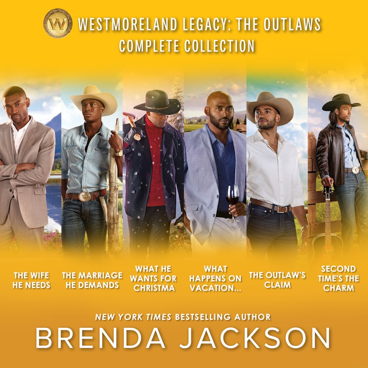 Cover image for Westmoreland Legacy: The Outlaws Complete Collection/The Wife He Needs/The Marriage He Demands/What He Wants For Christmas/What Happens On Vacation.../The Outlaw's Claim/Second Time's The Charm, isbn: 9781038963604