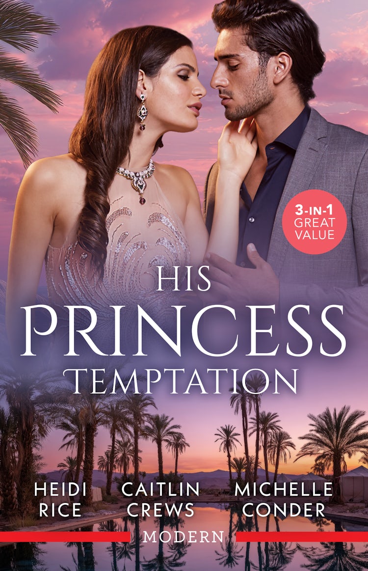 Cover image for His Princess Temptation/Stolen For His Desert Throne/His Scandalous Christmas Princess/Crowning His Unlikely Princess, isbn: 9781038967398