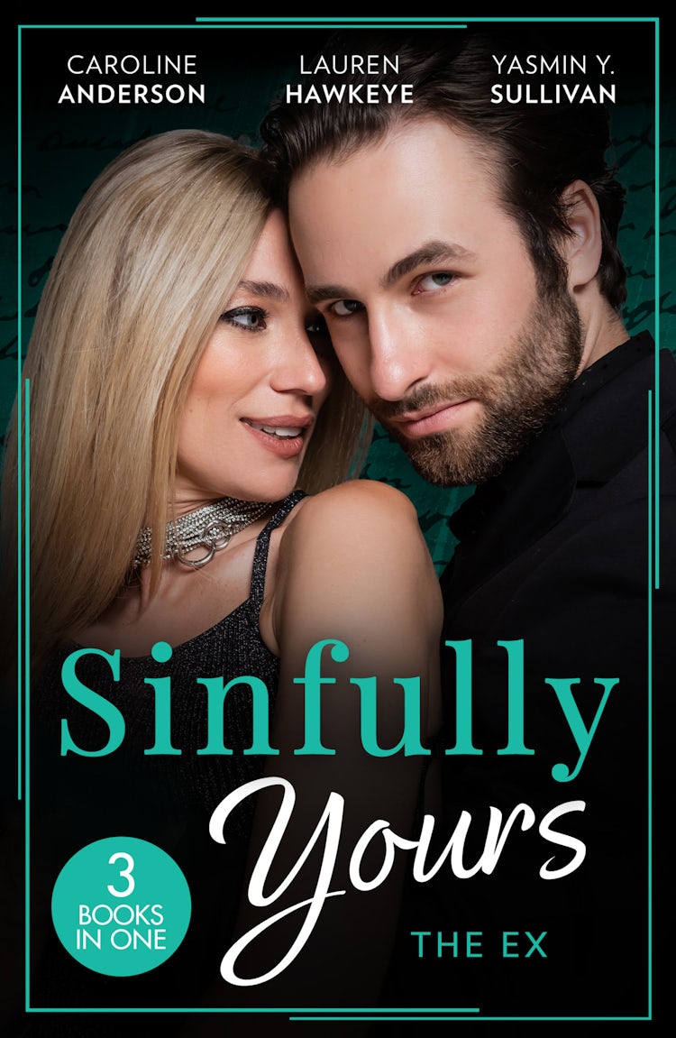 Cover image for Sinfully Yours: The Ex/The Fiancée He Can't Forget/Between The Lines/Return To Love, isbn: 9781038967916