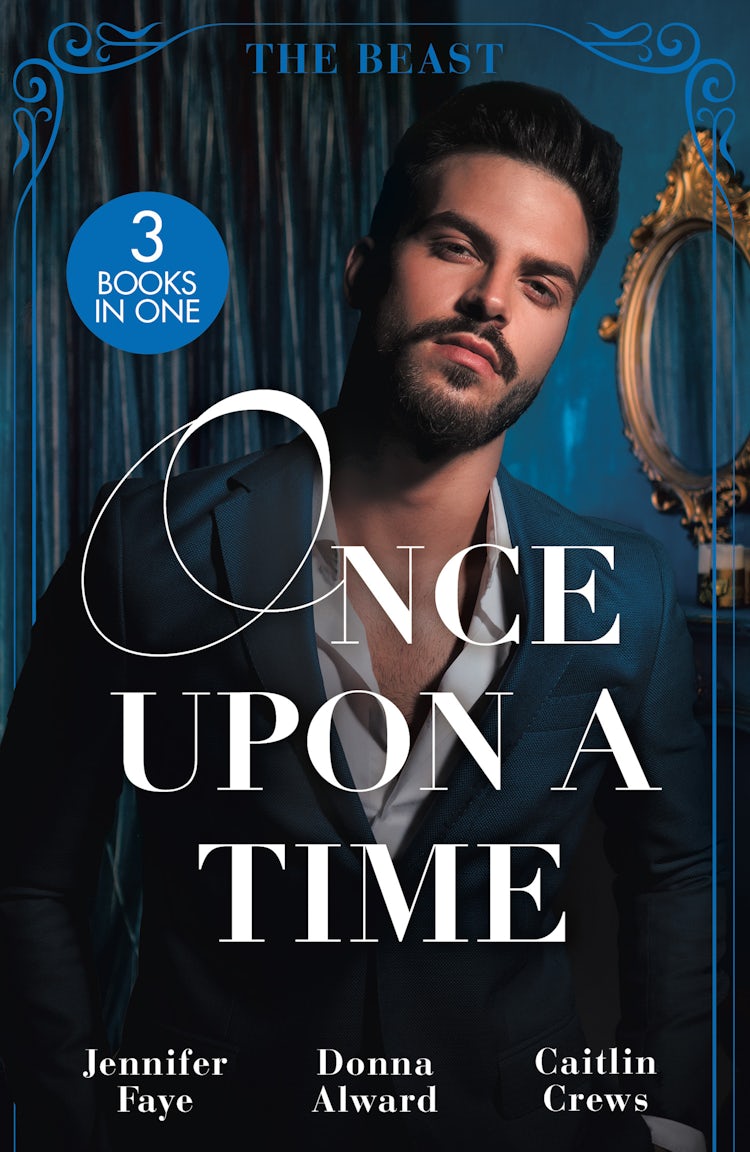 Cover image for Once Upon a Time: The Beast/Beauty And Her Boss/Beauty And The Brooding Billionaire/Claimed In The Italian's Castle, isbn: 9781038969439