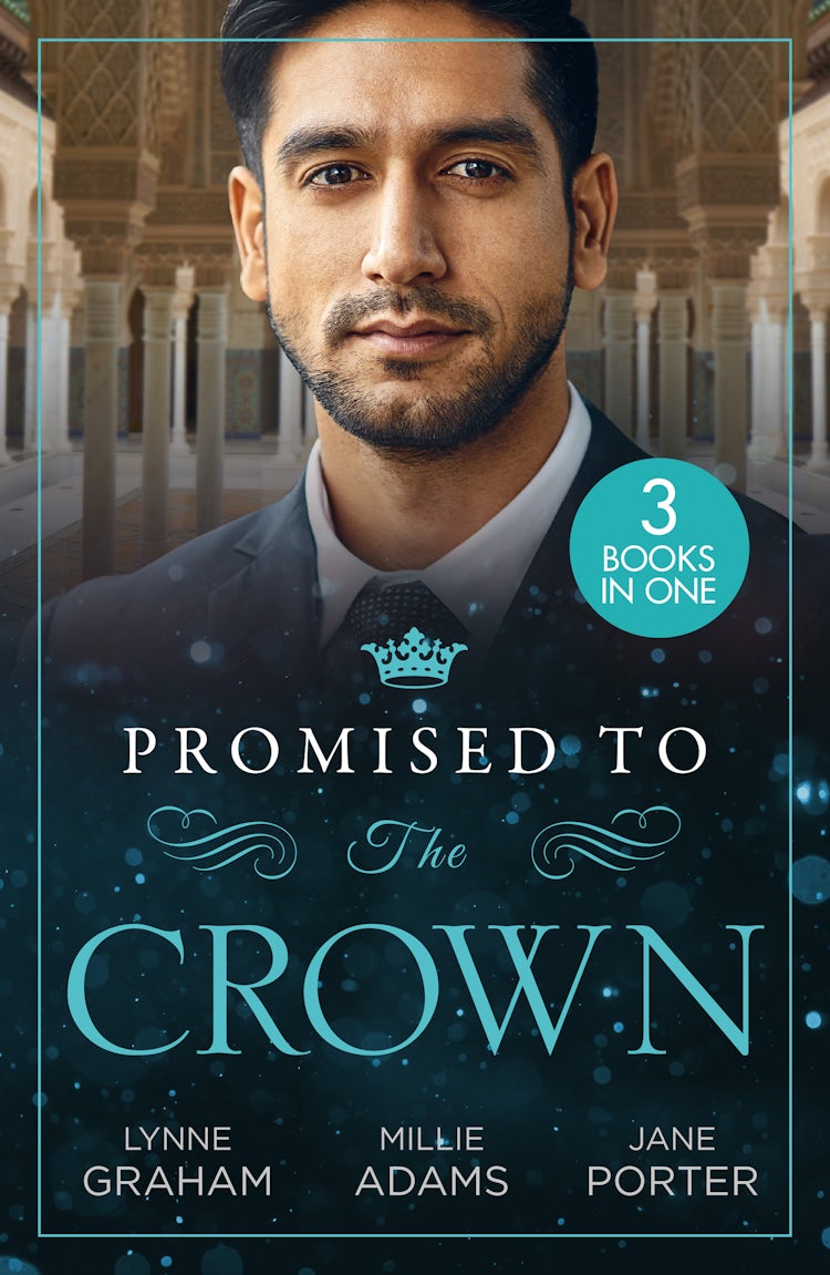 Cover image for Promised To The Crown/Jewel In His Crown/Stealing The Promised Princess/Kidnapped For His Royal Duty, isbn: 9781038969620