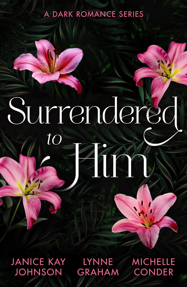 Cover image for Surrendered To Him: A Dark Romance Series/The Last Resort/The Sheikh Crowns His Virgin/Bound To Her Desert Captor, isbn: 9781038970404