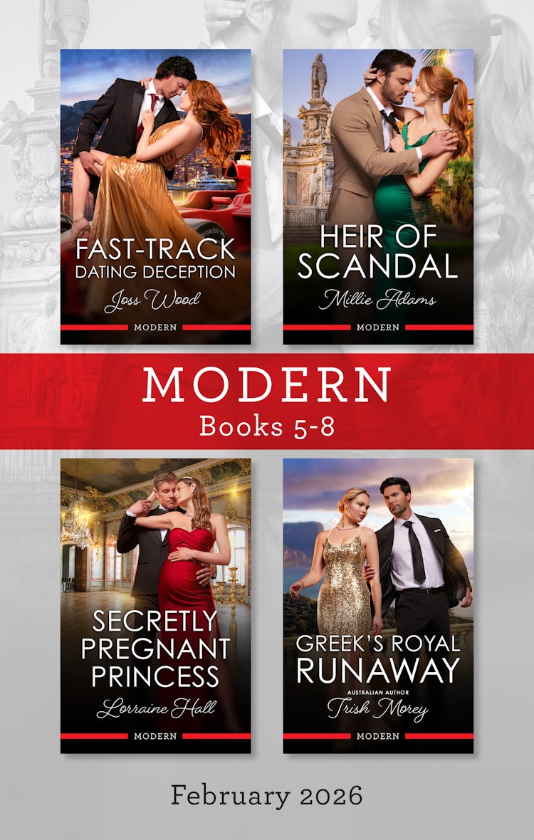 Cover image for Modern Box Set 5-8 February 2026/Fast-Track Dating Deception/Heir Of Scandal/Secretly Pregnant Princess/Greek's Royal Runaway, isbn: 9781038975508