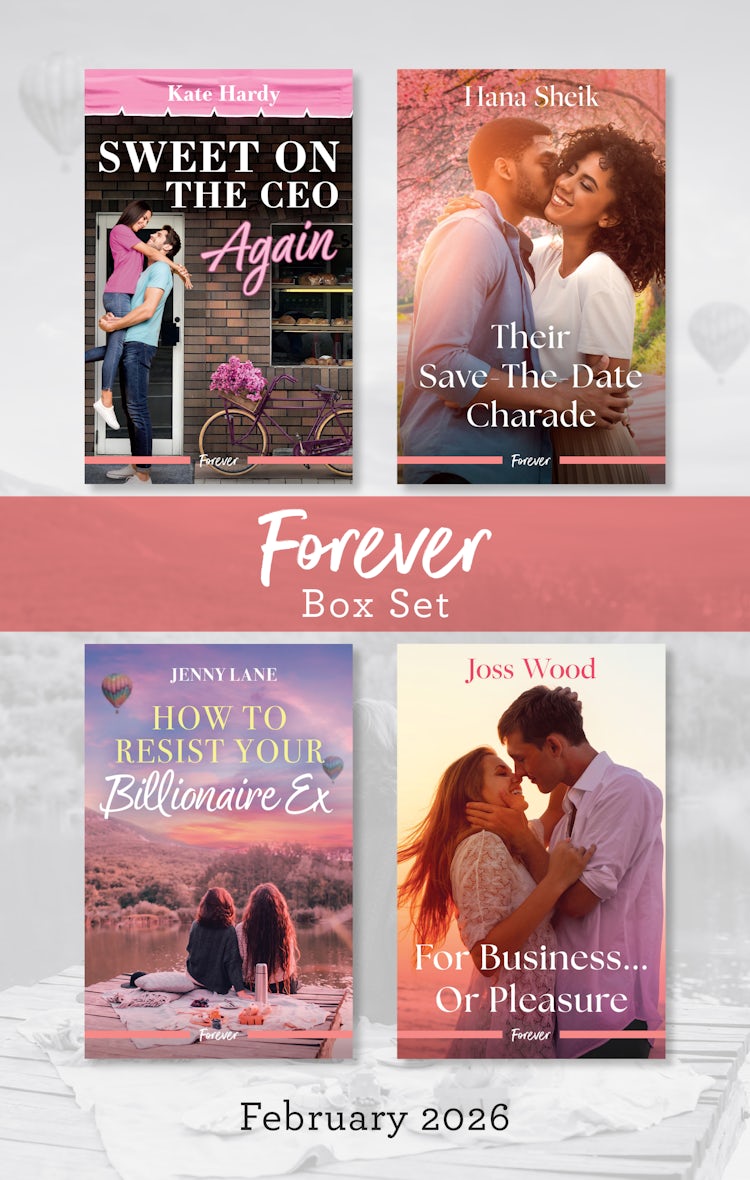 Cover image for Forever Box Set February 2026/Sweet On The CEO Again/Their Save-The-Date Charade/How To Resist Your Billionaire Ex/For Business...Or Pleasure, isbn: 9781038975553