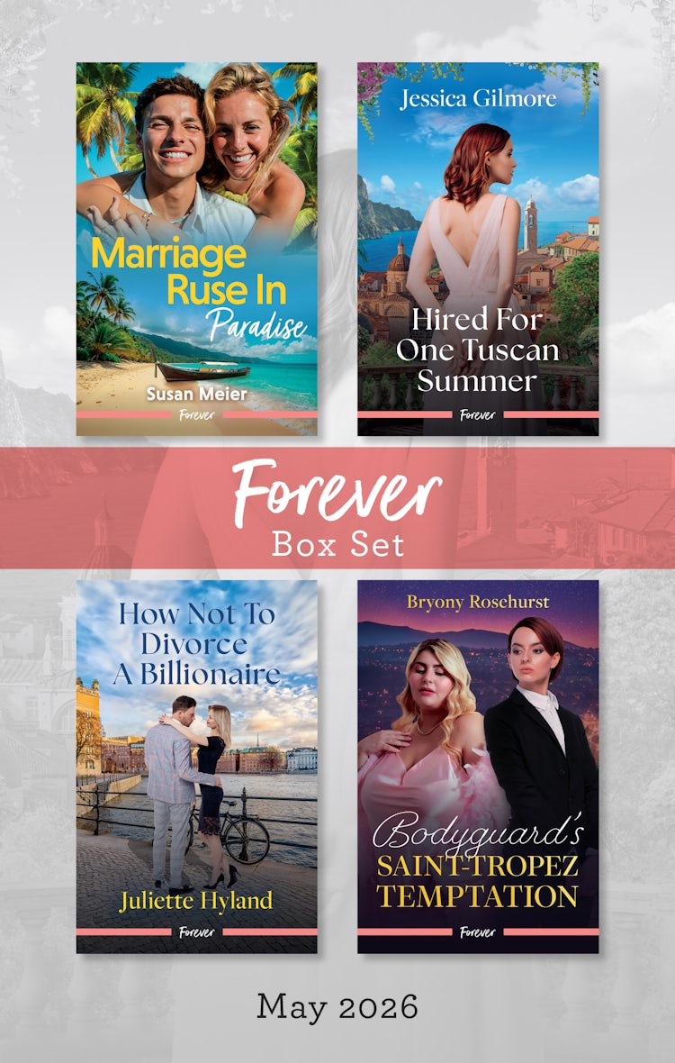 Cover image for Forever Box Set May 2026/Marriage Ruse In Paradise/Hired For One Tuscan Summer/How Not To Divorce A Billionaire/Bodyguard's Saint-Tropez Temptation, isbn: 9781038980694