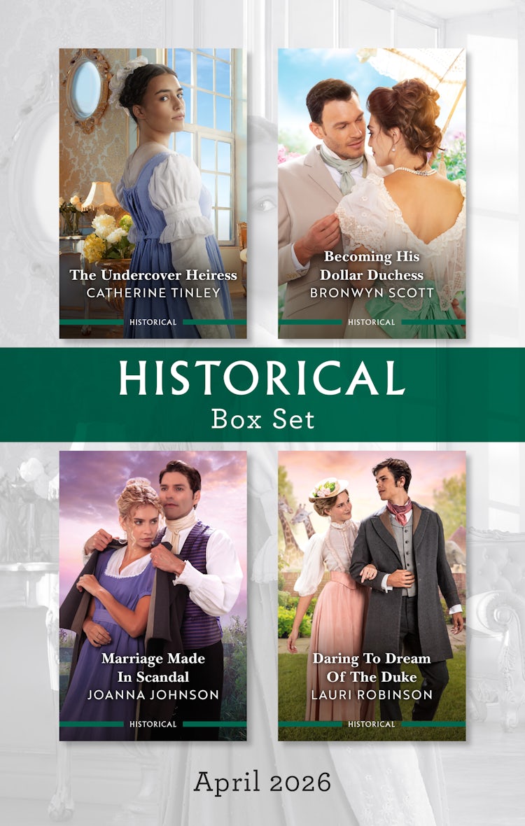 Cover image for Historical Box Set April 2026/The Undercover Heiress/Becoming His Dollar Duchess/Marriage Made In Scandal/Daring To Dream Of The Duke, isbn: 9781038981431