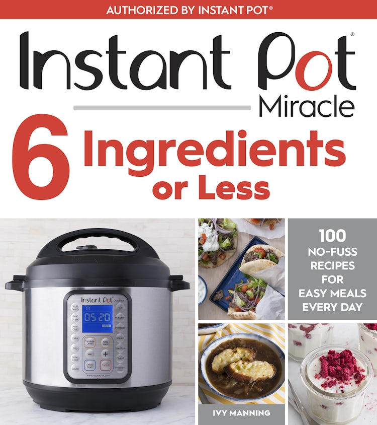 Cover image for Instant Pot Miracle 6 Ingredients Or Less, isbn: 9781328557124