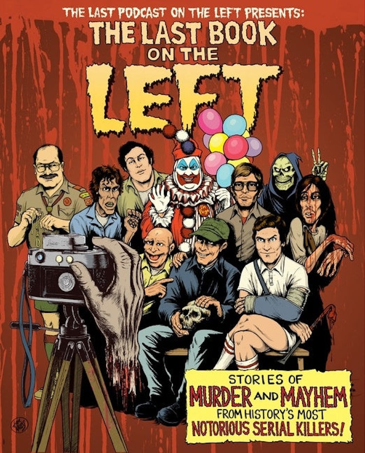 Cover image for The Last Book On The Left: Stories of Murder and Mayhem from History's Most Notorious Serial Killers, isbn: 9781328566317