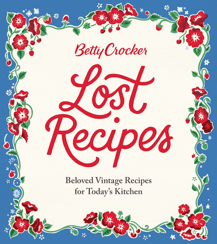 Cover image for Betty Crocker Lost Recipes, isbn: 9781328710376