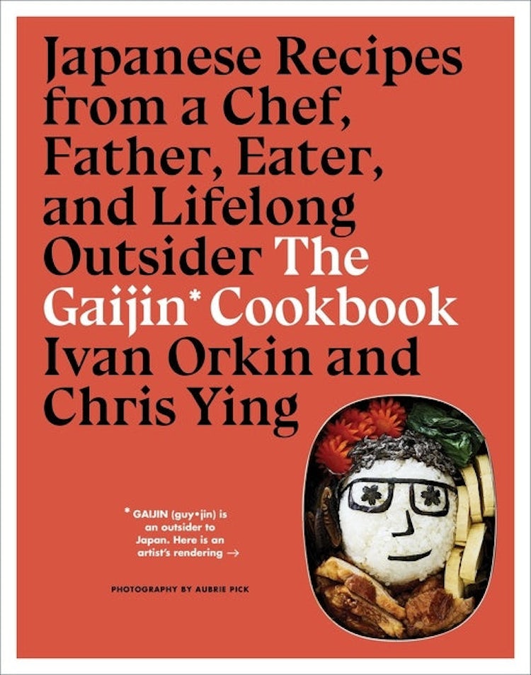 Cover image for The Gaijin Cookbook: Japanese Recipes from a Chef, Father, Eater, and Lifelong Outsider, isbn: 9781328954350
