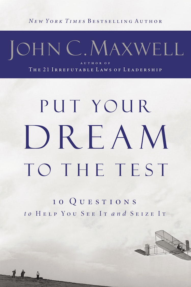 Cover image for Put Your Dream to the Test: 10 Questions to Help You See It and Seize It, isbn: 9781400200405