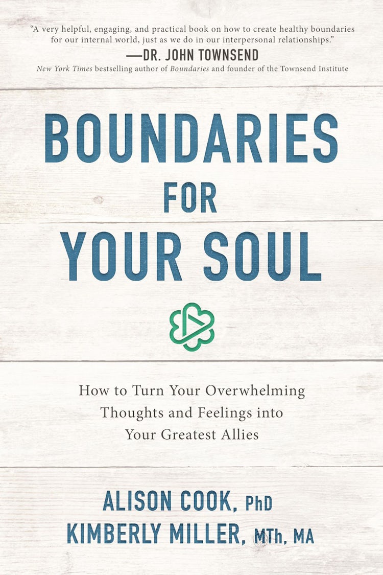 Cover image for Boundaries For Your Soul: How To Turn Your Overwhelming Thoughts And Feelings Into Your Greatest Allies, isbn: 9781400201617