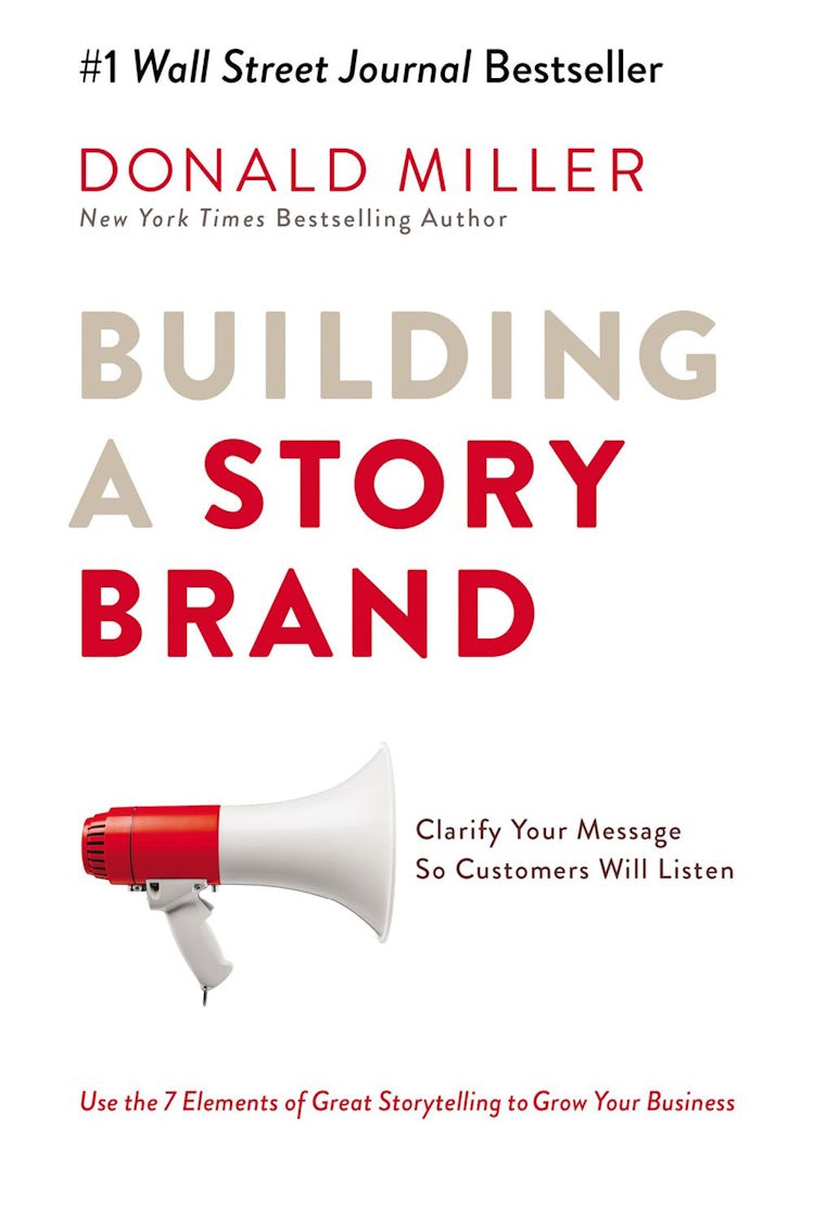 Cover image for Building A Story Brand: Clarify Your Message So Customers Will Listen, isbn: 9781400201839