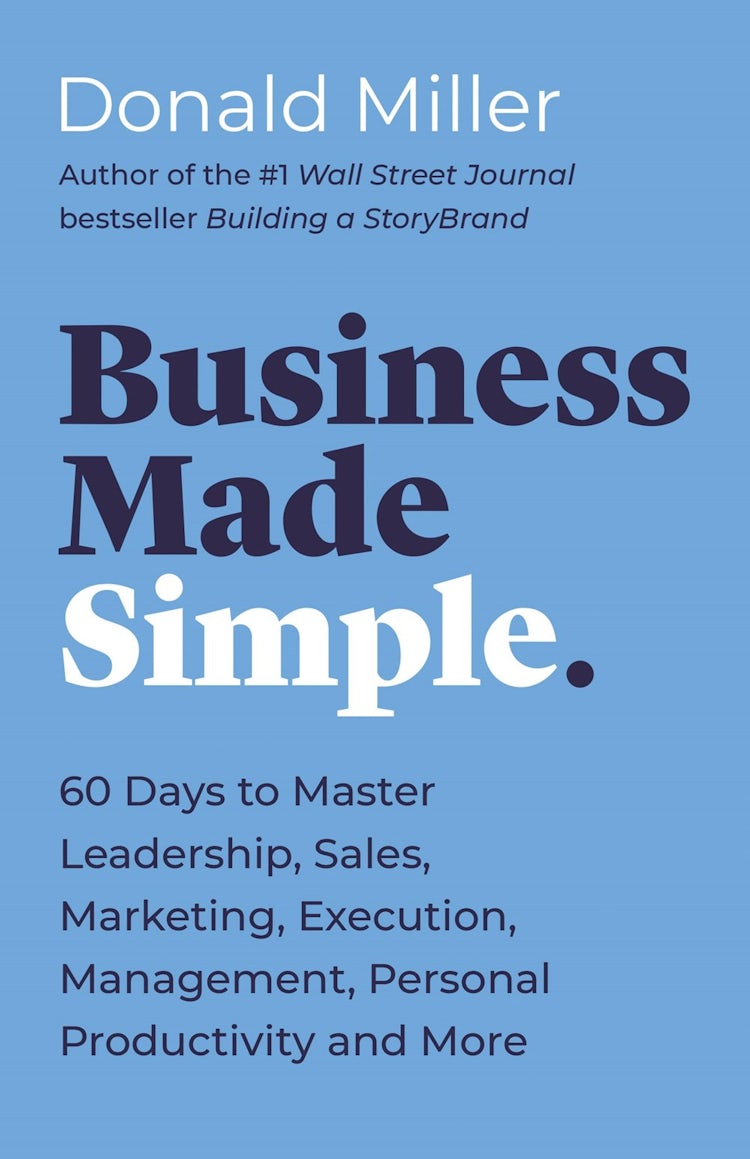 Cover image for Business Made Simple: 60 Days To Master Leadership, Sales, Marketing, Execution And More, isbn: 9781400203819