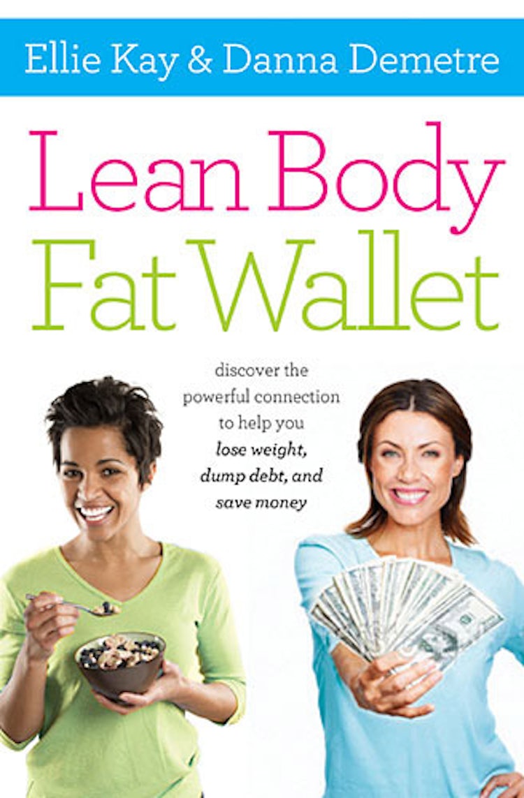 Cover image for Lean Body, Fat Wallet: Discover the Powerful Connection to Help You Lose Weight, Dump Debt, and Save Money, isbn: 9781400205530