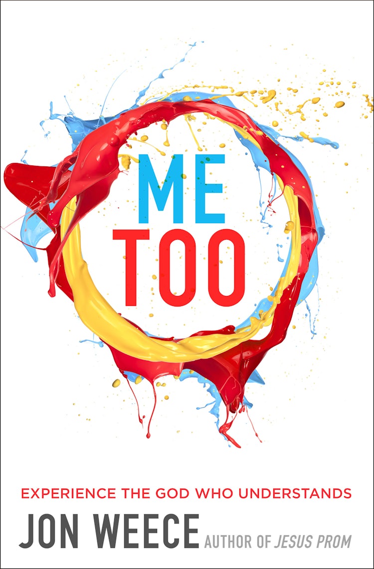 Cover image for Me Too: Experience the God Who Understands, isbn: 9781400206926