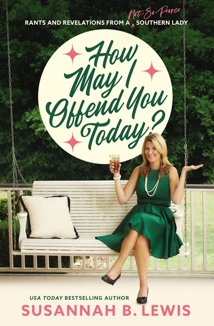 Cover image for How May I Offend You Today?: Rants And Revelations From A Not-So-Proper Southern Lady, isbn: 9781400208043