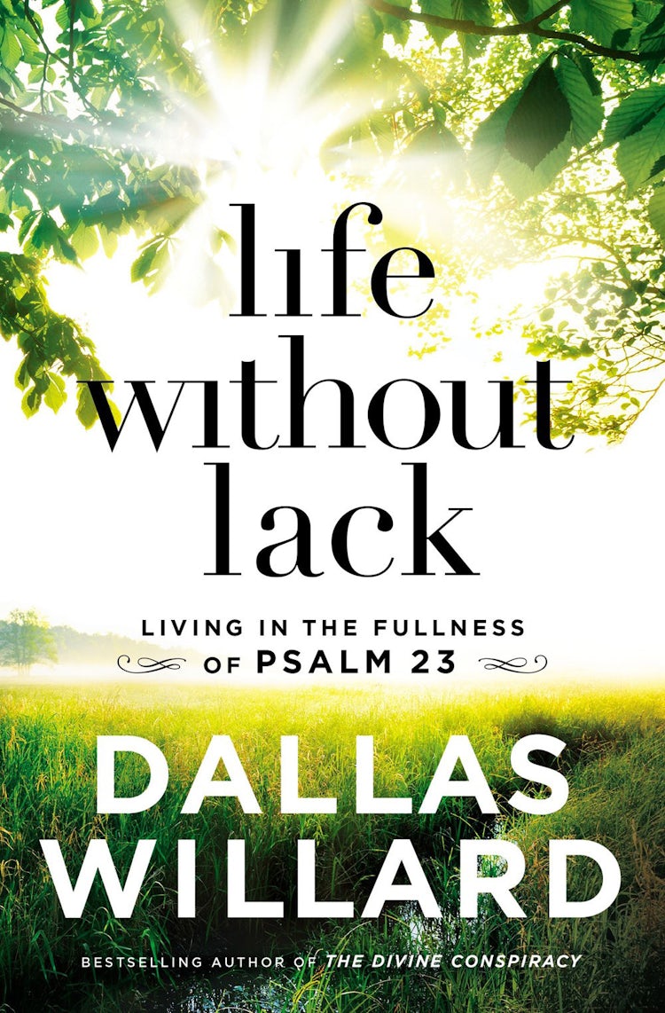 Cover image for Life Without Lack: Living In The Fullness Of Psalm 23, isbn: 9781400208210