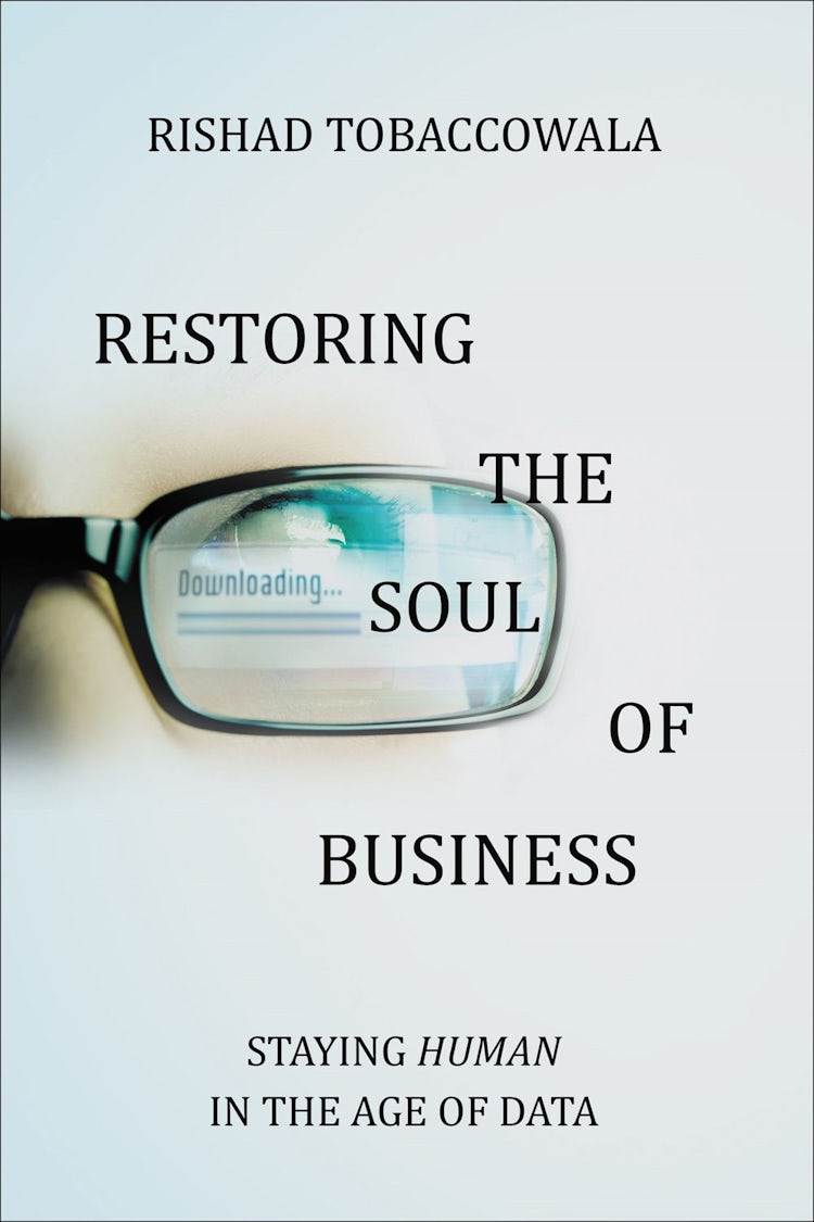 Cover image for Restoring The Soul Of Business: Staying Human In The Age Of Data, isbn: 9781400210541