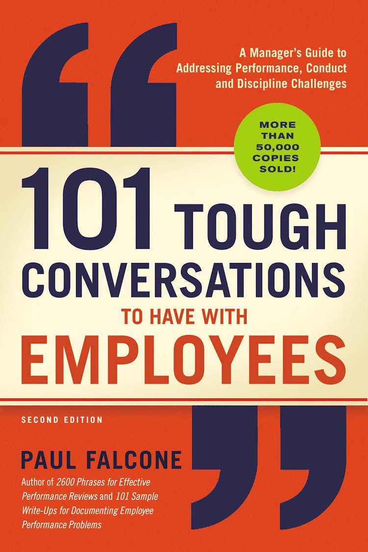 Cover image for 101 Tough Conversations To Have With Employees: A Manager's Guide To Addressing Performance, Conduct, And Discipline Challenges [Second Editi, isbn: 9781400212019