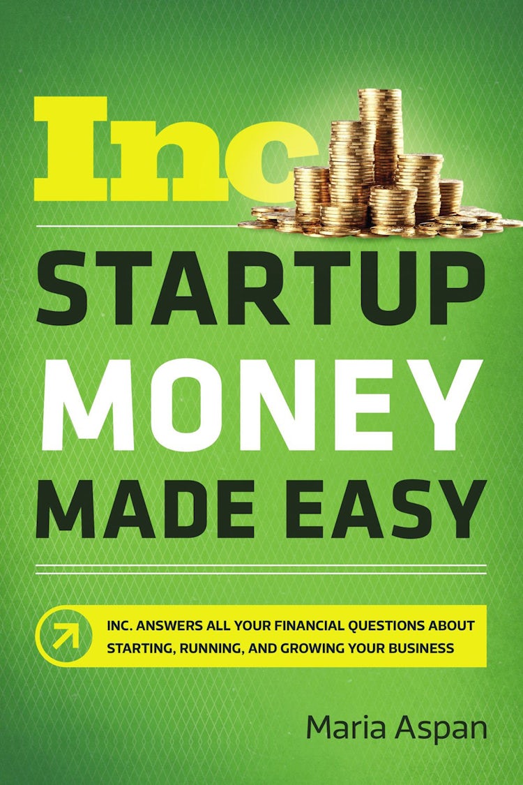 Cover image for Startup Money Made Easy: The Inc. Guide To Every Financial Question About Starting, Running, And Growing Your Business, isbn: 9781400212248