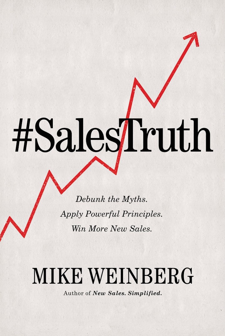 Cover image for Sales Truth: Debunk The Myths. Apply Powerful Principles. Win More New Sales., isbn: 9781400216024