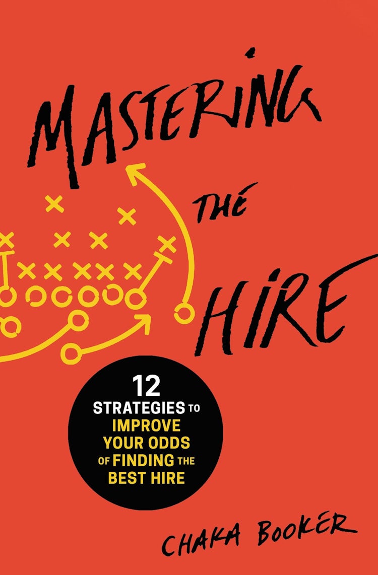 Cover image for Mastering The Hire: 12 Strategies To Improve Your Odds Of Finding The Best Hire, isbn: 9781400216406