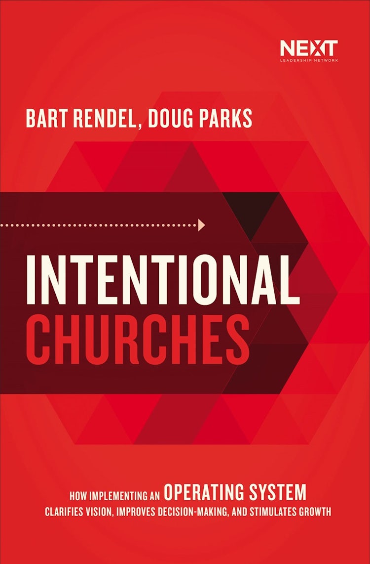 Cover image for Intentional Churches: How Implementing An Operating System Clarifies Vision, Improves Decision-Making, And Stimulates Growth, isbn: 9781400217182