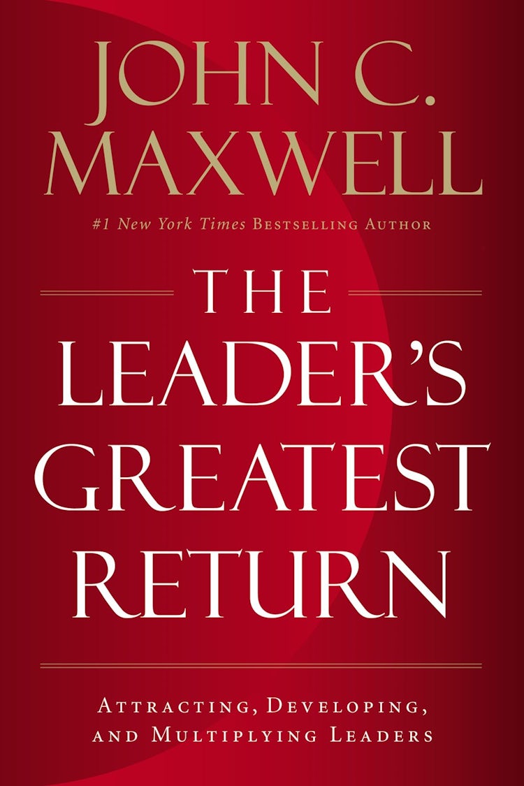 Cover image for The Leader's Greatest Return: Attracting, Developing, And Multiplying Leaders, isbn: 9781400217663