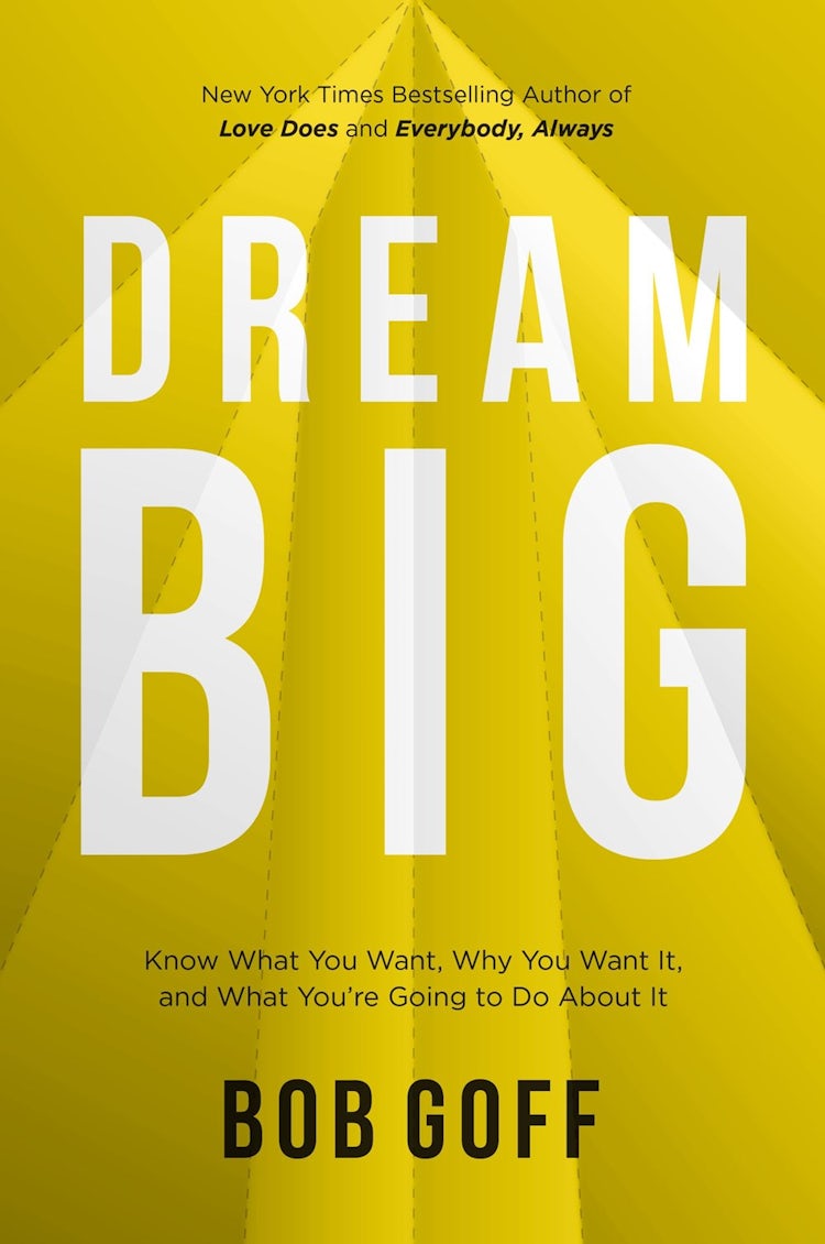 Cover image for Dream Big: Know What You Want, Why You Want It, and What You're Going to Do About It, isbn: 9781400219490