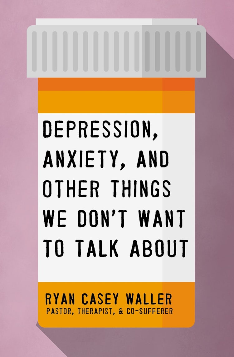 Cover image for Depression, Anxiety, And Other Things We Don't Want To Talk About, isbn: 9781400221325
