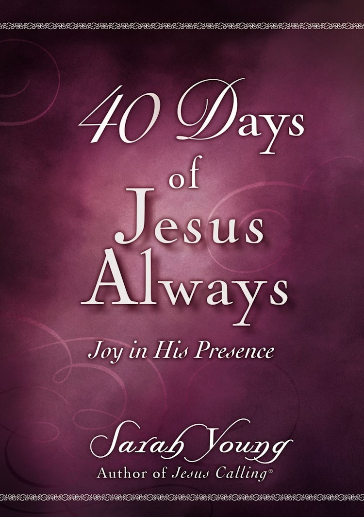 Cover image for 40 Days Of Jesus Always: Joy In His Presence, isbn: 9781400221721