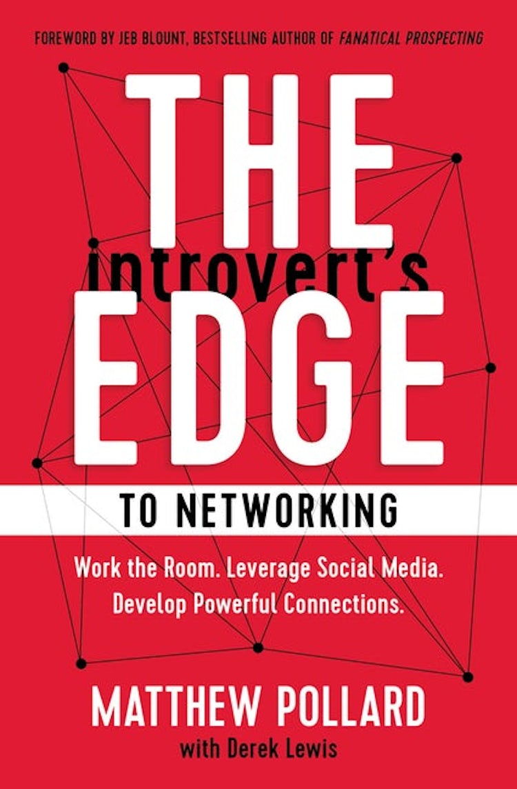 Cover image for The Introvert's Edge to Networking: Work the Room. Leverage Social Media. Develop Powerful Connections., isbn: 9781400224913