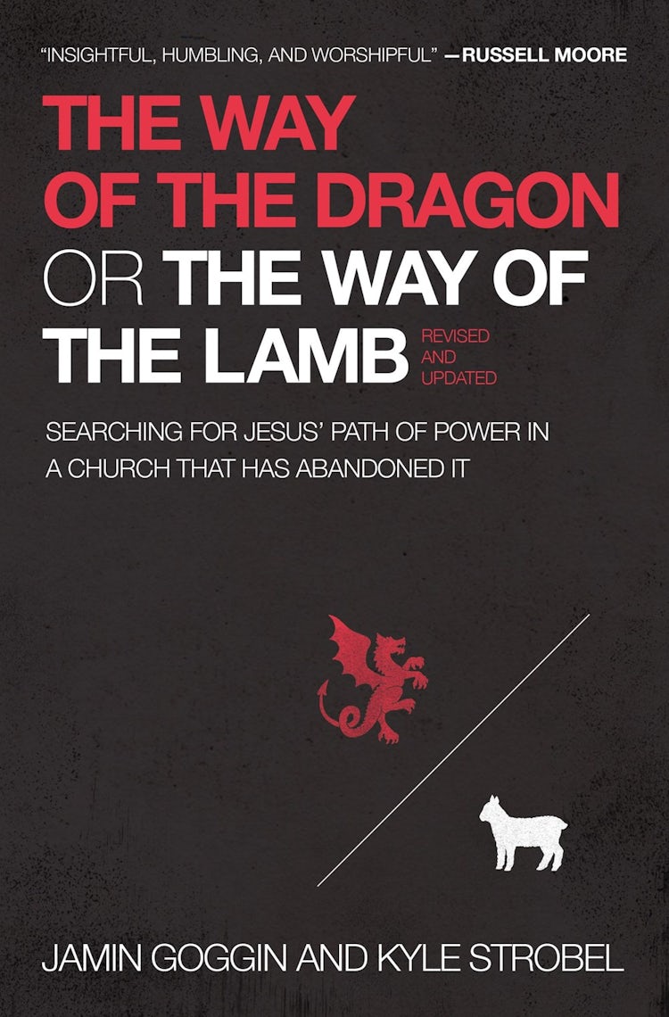 Cover image for The Way of The Dragon or The Way of The Lamb: Searching for Jesus' Path of Power in a Church That Has Abandoned It, isbn: 9781400225231