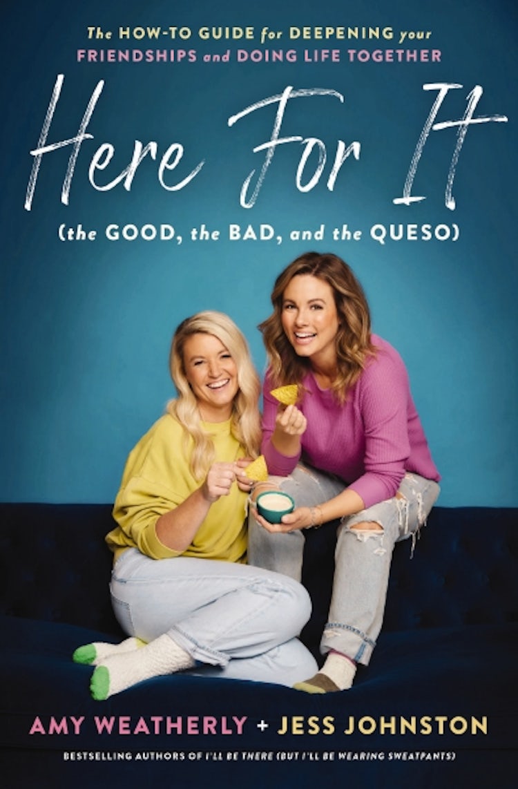 Cover image for Here For It (the Good, the Bad, and the Queso): The How-To Guide for Deepening Your Friendships and Doing Life Together, isbn: 9781400226832