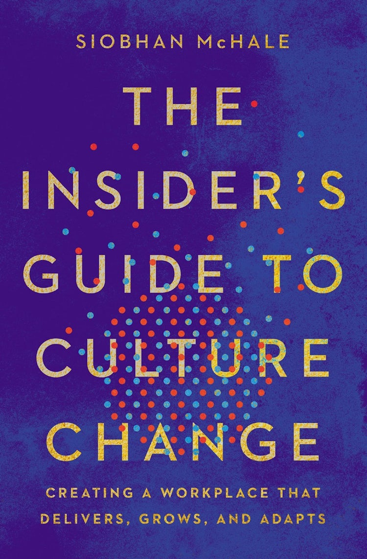 Cover image for Insiders Guide to Culture Change: Creating A Workplace that Delivers, Grows, and Adapts, isbn: 9781400229512