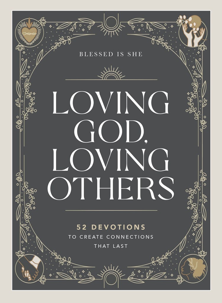 Cover image for Loving God, Loving Others: 52 Devotions to Create Connections That Last, isbn: 9781400230280