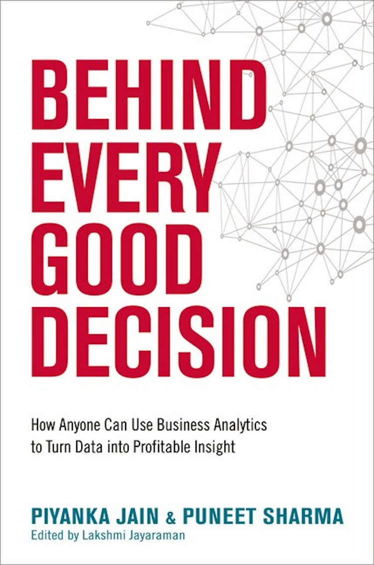 Cover image for Behind Every Good Decision: How Anyone Can Use Business Analytics to Turn Data into Profitable Insight, isbn: 9781400231041